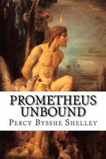 Prometheus Unbound: A Lyrical