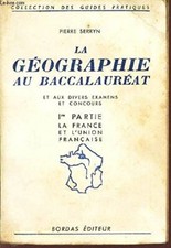 LA GEOGRAPHIE AU BACCALAUREAT - 1ere PARTIE : LA FRANCE ET L'UNION FRANCAISE val