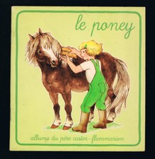 LE PONEY - ALBUMS DU PÈRE CASTOR / FLAMMARION 1983 - BON ÉTAT