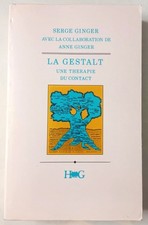 Livre La Gestalt, une thérapie du contact, Serge GINGER - Hommes et Groupes 1988