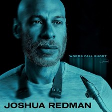 Joshua Redman Words Fall Short