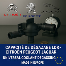Capacité de Dégazage LDR–Citroën Peugeot Jaguar–Universal Coolant Degassing??