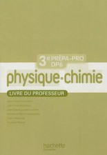 Physique - Chimie 3eme Prépa-Pro/DP6 - Livre professeur - Ed. 2012, Jean-Pierre 