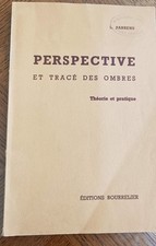 Perspective et tracé des ombres de L. Parrens Editions BOURRELIER 1960