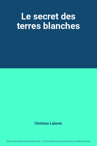 Secret des terres blanches - des,