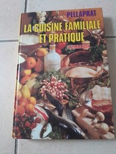 LIVRE LA CUISINE FAMILIALE ET PRATIQUE- PELLAPRAT