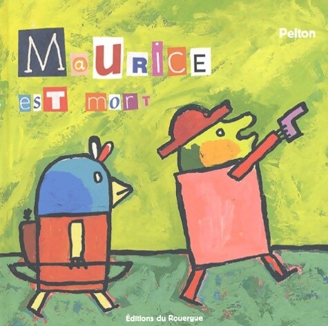 Maurice est mort pelton - maurice,