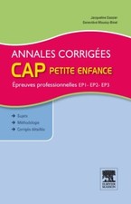 Annales corrigees CAP petite enfance Epreuves professionnelles: EP1, EP2, EP3, J