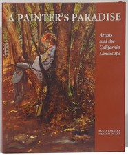 Painter's Paradise Artists and the California Landscape Santa Barbara