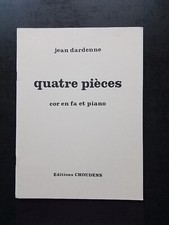 PARTITION - JEAN DARDENNE - QUATRE PIECES  pour cor en fa  & piano