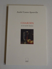 André Comte-Sponville CHARDIN ou la matière heureuse Adam Biro 1999