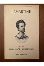 Lamartine et le pélerinage lamartinien en maconnais Emile Magnien 
