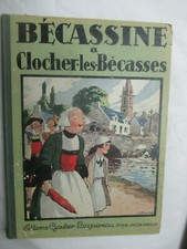Pinchon & Caumery "Bécassine à Clocher-les-Bécasses" EO Gautier Languereau 1935
