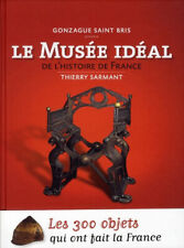 Le musée idéal de l'histoire de France - Thierry Sarmant Nouveau Monde Editions