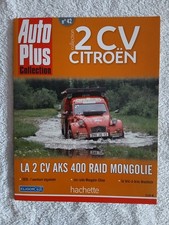 AUTO PLUS COLLECTION 2 CV CITROEN N°42 LA 2 CV AKS 400 RAID MONGOLIE