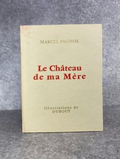 PAGNOL. LE CHATEAU DE MA MERE