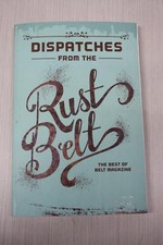 Dispatches from the Rust Belt