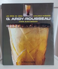 Les Pâtes De Verre Argy-Rousseau Catalogue Raisonné. Janine Bloch-Dermant. 