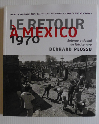 Bernard plossu retour - bernard,
