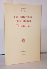 L'in-différence chez Michel Tournier | Rosello Mireille | Bon état