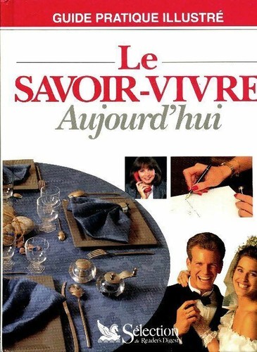 Savoir vivre aujourd hui - savoir-vivre,