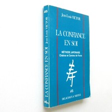 La confiance en soi Jean Louis VICTOR Méthode japonaise Chakras 1984
