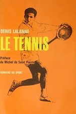 Le tennis Denis Lalanne Michel de Saint Pierre La table Ronde Domaine du sport 