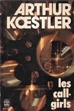 ARTHUR KOESTLER: LES CALL-GIRLS. LIVRE DE POCHE. 1975.
