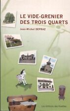 Le vide-grenier des trois quarts - Jean-Michel Depraz - V430090