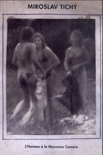 Miroslav Tichy : L'Homme à la Mauvaise Caméra 