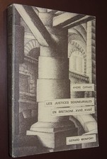 GIFFARD (André) Les justices seigneuriales en Bretagne aux XVIIe et XVIIIe s.