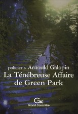 La ténébreuse affaire de Green Park - Galopin, Arnould