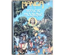P. de Gy et Cazeneuve - Manga et la Rivière Magique - Editions Clin d'oeil 1998