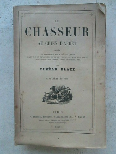Elzéar blaze chasseur au - elzéar, le