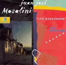 Ché Bandoneon, Juán José Mosalini