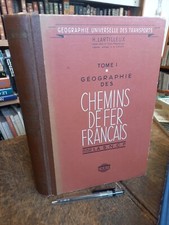 Géographie des chemins de fer français premier volume LA S.N.C.F Lartilleux