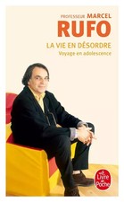 La Vie en désordre : Voyage en adolescence, Marcel Rufo