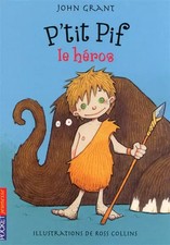 P'TIT PIF T01 LE HEROS, JOHN GRANT, ROSS COLLINS et FLORENCE BUDON