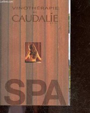 Caudalie - Vinotherapie Spa - sejours complets, rituels caudalie,