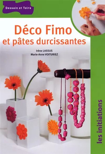 Initiation pâte fimo - à, la