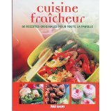 TÉLÉ-LOISIRS - CUISINE FRAÎCHEUR 60 RECETTES ORIGINALES POUR TOUTE LA FAMILLE -