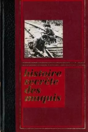 Histoire secrète des maquis