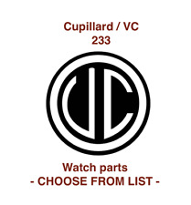 Pièce de montre / Watch parts VC FE Cupillard 233D/233-60/233 - Choose from list