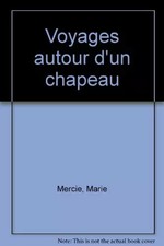 Voyages autour d'un chapeau, Marie Mercié