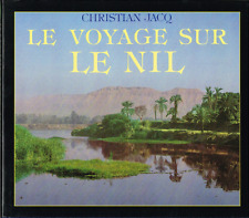 LE VOYAGE SUR LE NIL de Christian JACQ 148 pages richement illstrées