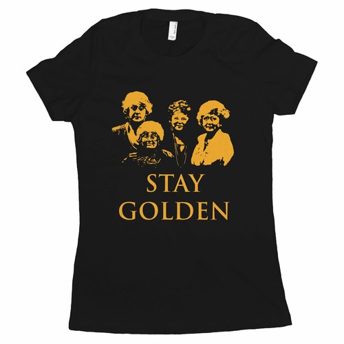 Stay golden womens tshirt - stay,