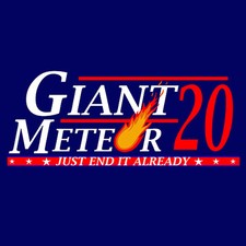 Giant meteor -Election tee