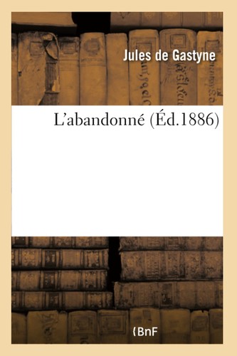 Jules gastyne abandonné - jules, de