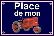plaque " PLACE DE MON TRACTEUR