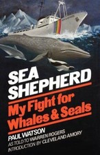 Sea Shepherd: My Fight for Whales & Seals by Dr Paul Watson [Paperback] NEUF